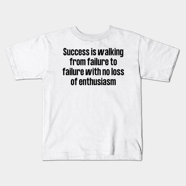 Success is Walking From Failure - Motivational Churchill Kids T-Shirt by Souls.Print